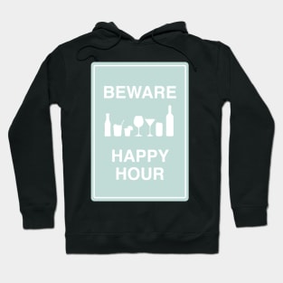 Beware happy hour blue Hoodie